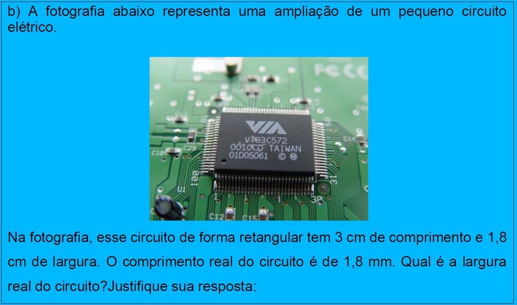 102 Figura 17 Tipo de tarefa T 6 Fator escalar A fotografia abaixo representa uma ampliação de um pequeno circuito elétrico.