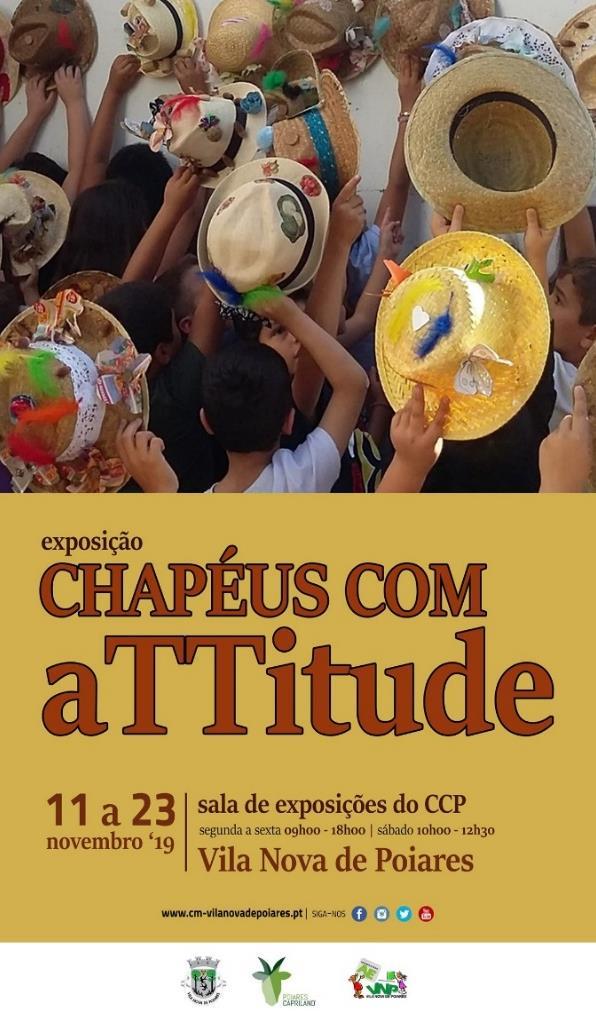 Chapéus Com attitude Na semana de 11 a 23 de novembro, o Município de Vila Nova de Poiares organizou, juntamente com o Agrupamento de Escolas do concelho, a exposição Chapéus com attitude.
