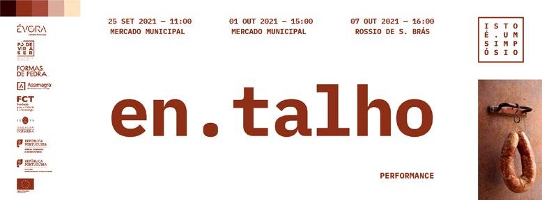 25 SET 11h00 PERFORMANCE EN.TALHO, de Eduardo Freitas MERCADO MUNICIPAL DE ÉVORA Praça 1.º de Maio PT O projeto artístico En.