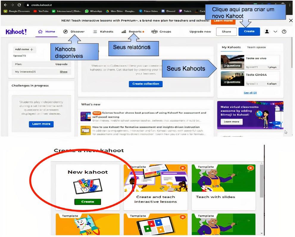 Estratégias didáticas para atividades remotas Figura 3. Criar um novo Kahoot, acessar Kahoots compartilhados e acessar seus Kahoots. 6.