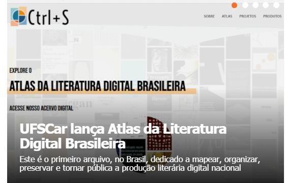 Figura 10 Notícia do lançamento do Atlas da literatura digital brasileira A título de atualização. Abrimos este texto com os dados do site provisório Atlas de literatura brasileira.