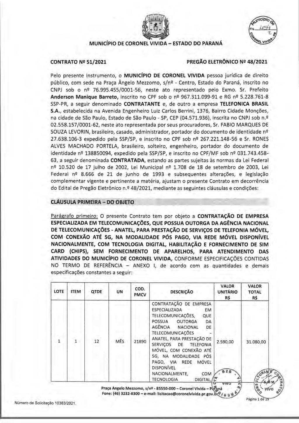 NJ JK, /ÍP/ Fis LVI' 1 CONTRATO N2 51/2021 PREGÃO ELETRÔNICO N 2 4812021 Pel presente instrument, MUNICÍPIO DE CORONEL VIVIDA pessa jurídica de direit públic, cm sede na Praça Ângel Mezzm, s/nq -