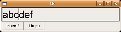 Exemplo from Tkinter import * def insere(): e.insert(insert,"*") def limpa(): e.