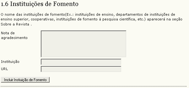 1.6 Patrocínio da Revista Figura 25: Informações sobre os patrocinadores da revista Outras instituições patrocinadoras podem ser incluídas clicando no botão Incluir Patrocínio. 1.