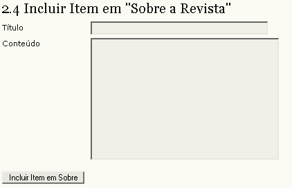 2.4 Incluir Item no Sobre a Revista Para incluir informações não contempladas pelos formulários anteriores, clique no botão Incluir Item