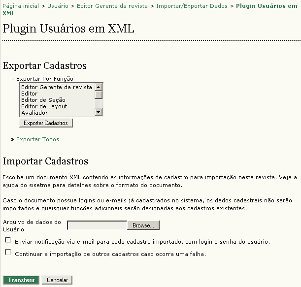 Figura 97: Importação de dados de usuários O sistema permite escolher uma função editorial específica para exportar todos os usuários dessa função (por exemplo, Avaliador, para exportar todos os