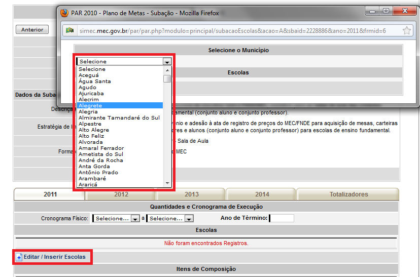 6.1.1. Editar/Inserir Escolas Quando se clica em, o sistema mostra os municípios do estado.