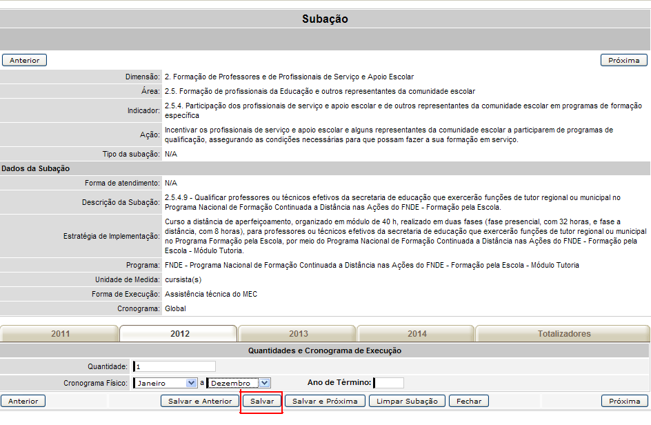 Pronto, as informações inseridas na aba do ano selecionado para esta subação serão gravadas.