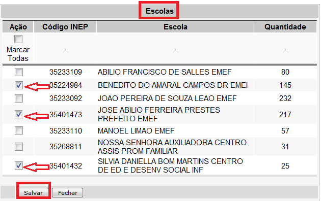 1. EDITAR / INSERIR ESCOLAS Quando se clica em o sistema mostra a lista de escolas da rede municipal, de acordo com o Censo Escolar 2010.