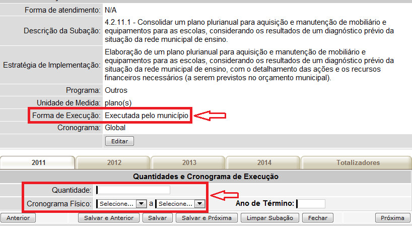 Preços de Pregão do FNDE. Além de preencher os campos Quantidade e Cronograma Físico, é necessário inserir os itens de composição, de acordo com a subação que está sendo cadastrada.