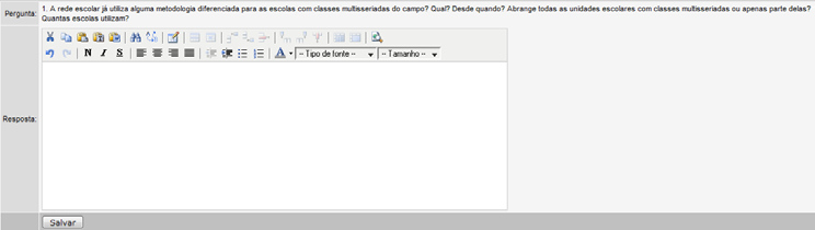 Quando a tela abrir, digita-se a resposta e salvam-se as informações. Segue-se esse procedimento para preencher as demais questões pontuais. 3.