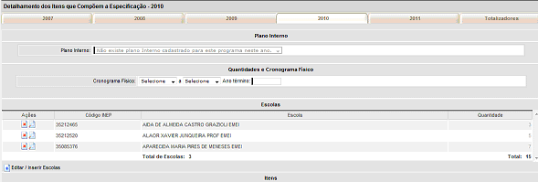 A totalização aparecerá automaticamente. Preenche-se o cronograma físico e salva-se a subação. Repete-se o procedimento para 2011. A subação foi totalmente preenchida.