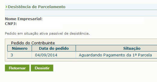 3.4 - Desistência do Parcelamento Esta funcionalidade permite ao contribuinte desistir do parcelamento