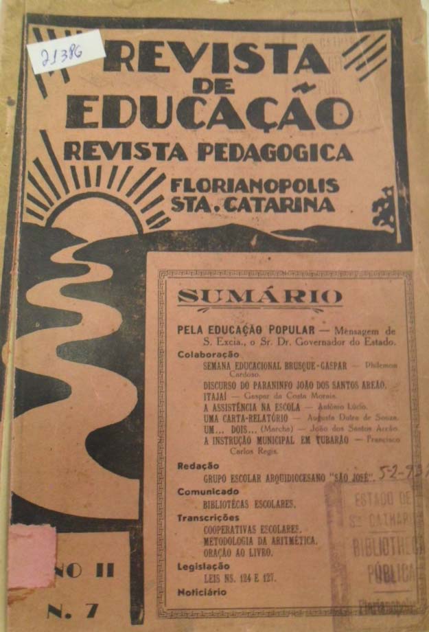 A REVISTA DE EDUCAÇÃO EM TEMPOS DE REFORMA A Revista de Educação foi um periódico com publicação bimestral pela Interventoria do Estado de Santa Catarina que circulou entre os anos 1936 e 1937, sendo