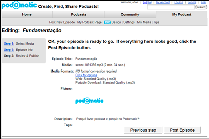clique em My Podcast Page. Para criar um novo episódio, clique em Post New Episode (cf. Figura 20). 4.