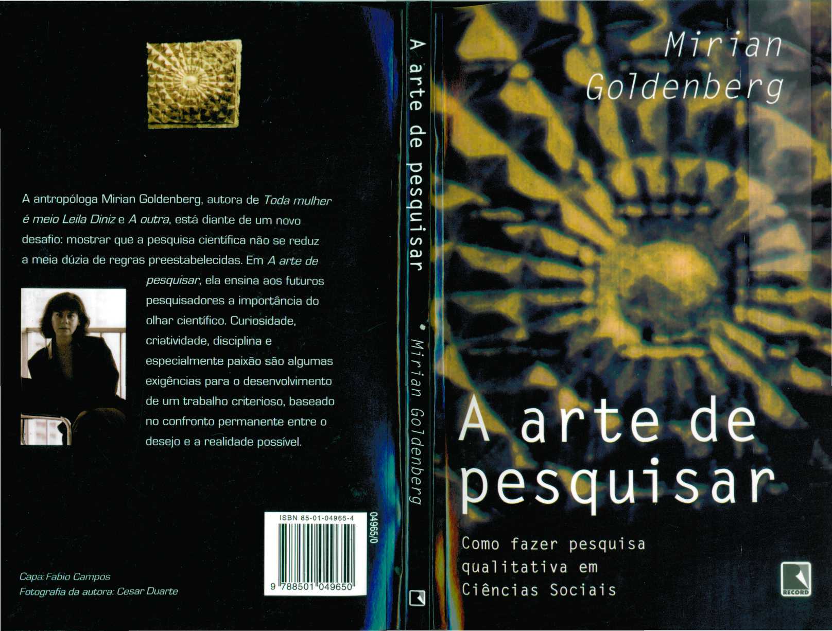 A antropóloga Mirian Goldenberg, autora de Toda mulher é meio Lei/a Dinize A outra, está diante de um novo desafio: mostrar que a pesquisa científica não se reduz a meia dúzia de regras