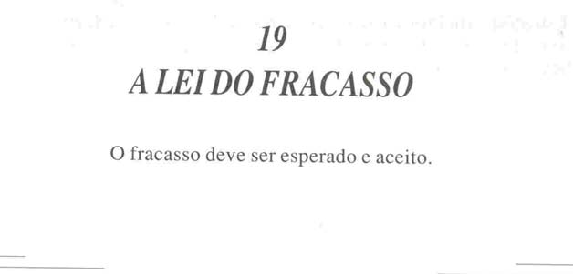 Cap. 19 A Lei do Fracasso Um número excessivo de empresas tenta consertar as coisas em vez de largá-las.