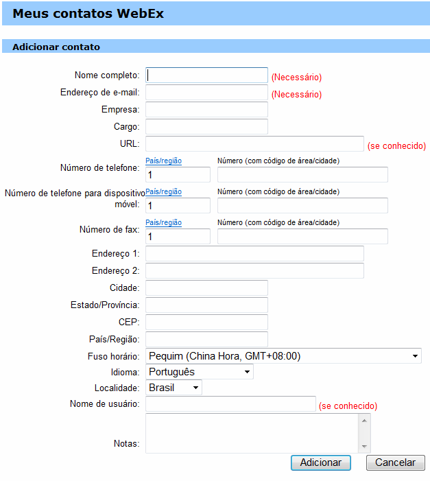 Capítulo 19: Usando o Meu WebEx 4 Forneça informações sobre o contato. 5 Clique em Adicionar.