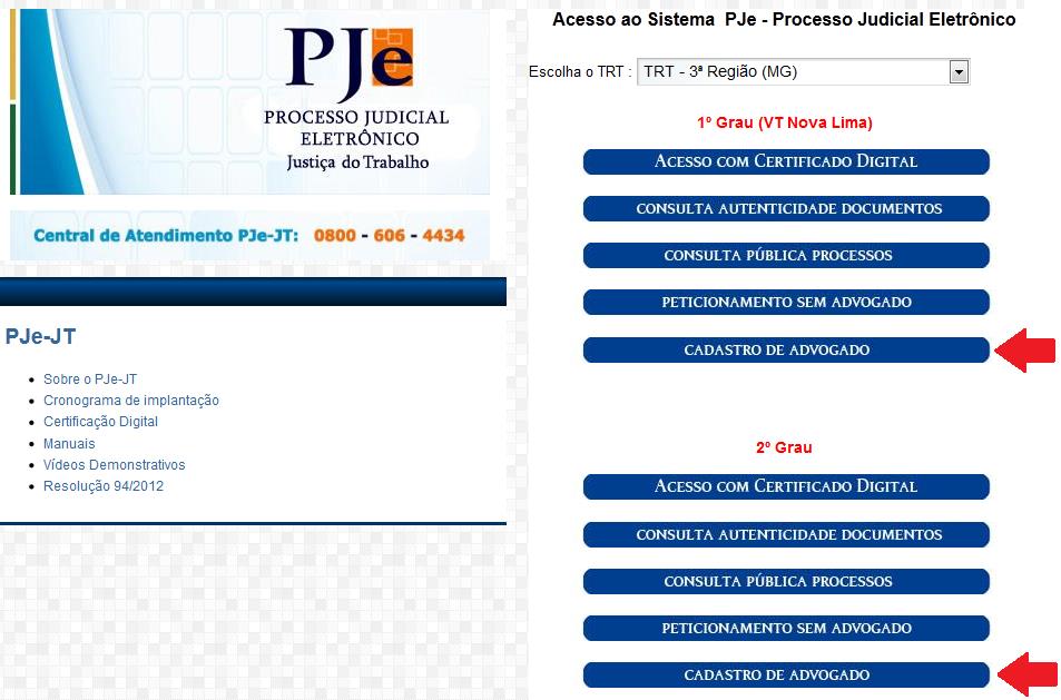 Posteriormente, clique em CADASTRO DE ADVOGADO (fig. abaixo) para se cadastrar em 1ª instância (ex: Vara do Trabalho de Nova Lima/MG) e/ou em 2ª instância.