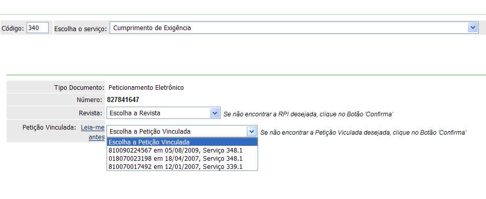 Por exemplo, o serviço "cumprimento de exigência" relativo a uma exigência do INPI para o usuário reapresentar especificação de pedidos ou produtos de acordo com o Classificador Internacional.