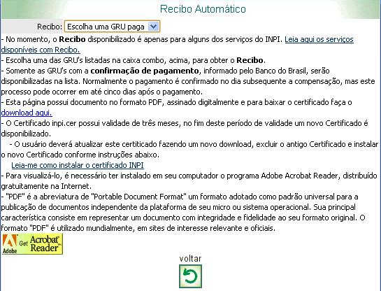 68 Somente as GRU's com a confirmação de pagamento, informado pelo Banco do Brasil, serão disponibilizadas na lista. Normalmente o pagamento é confirmado no dia subseqüente à compensação.