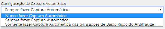 e) Captura Automática È possível definir 3 tipos diferentes de automação de captura Nunca fazer Captura Automática - Todas as vendas necessitarão ser capturados manualmente, caso contrario podem