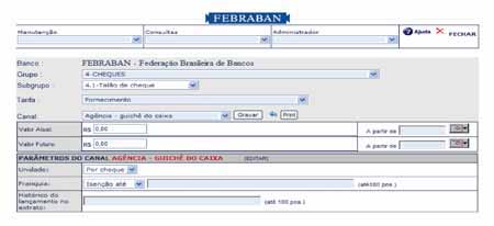 TARIFAS BANCÁRIAS - UMA LUZ PARA O DEBATE Para os bancos, foram disponibilizados módulos de cadastramento de dados, como o do exemplo a seguir: O lançamento e a manutenção das informações será de