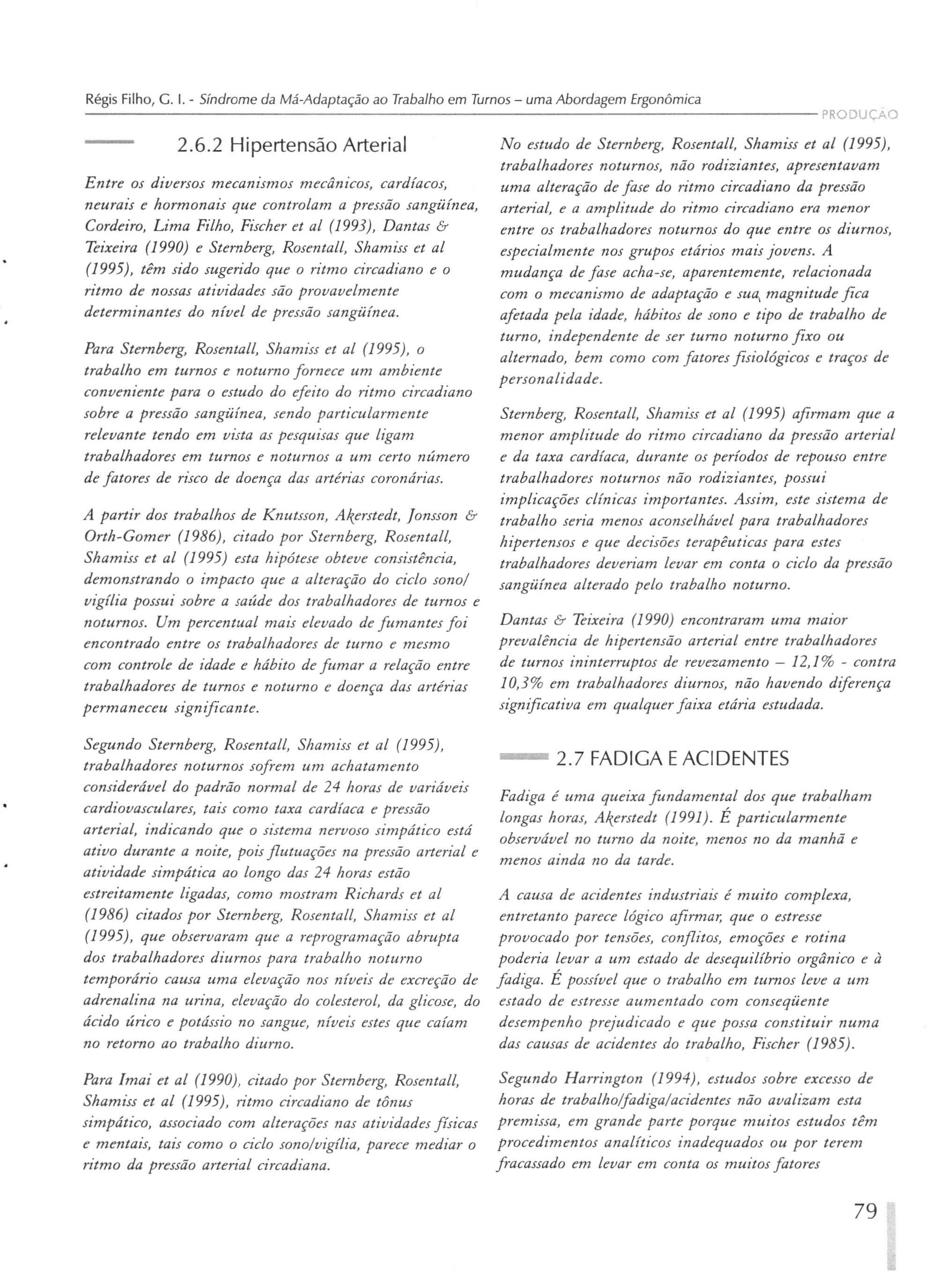 Régis Filho, G. I. - Síndrome da Má-Adaptação ao Trabalho em Turnos - uma Abordagem Ergonômica ------------------------------------------------------------------------------ PRODUCAO 2.6.