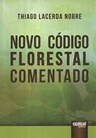 NOBRE, Thiago Lacerda. Novo Código Florestal comentado.