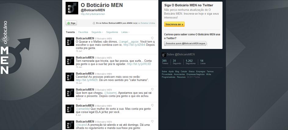 O perfil da linha O Boticário Men (www.twitter.com/boticariomen) tem quase 1.300 seguidores e é alvo de muito menos engajamento se comparado aos perfis das linhas Capricho e Mamie Bella.