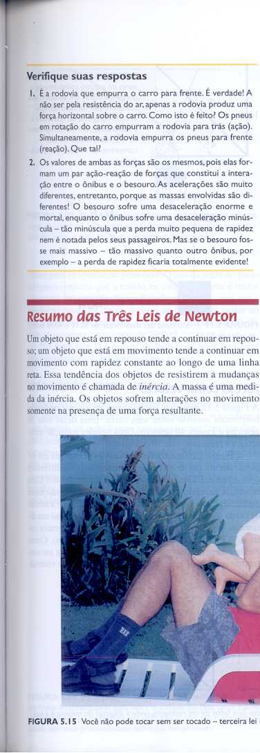 Capítulo 5.Terceira Lei de Newton do Movimento 91 É verdade! A pneus para frente entretanto.