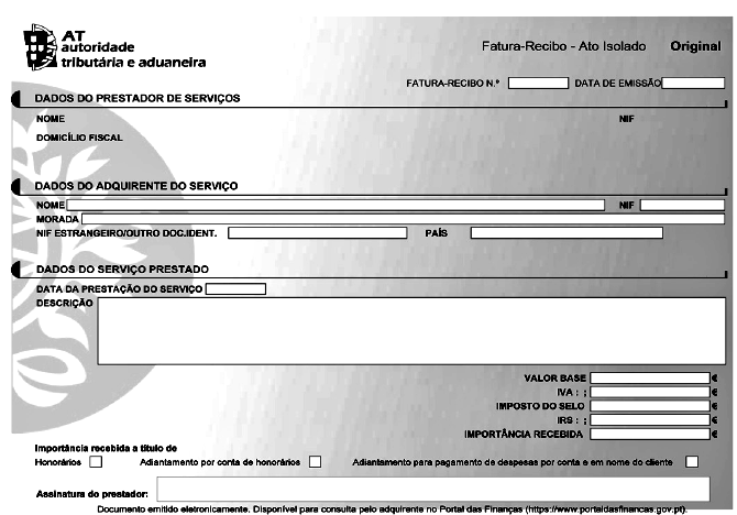 Exemplo de Fatura-recibo, para um ato isolado, emitida no portal das Finanças: No caso do ano de 2012, se efectuou um acto isolado deverá preencher e entregar, até ao fim do mês de Abril ou Maio de