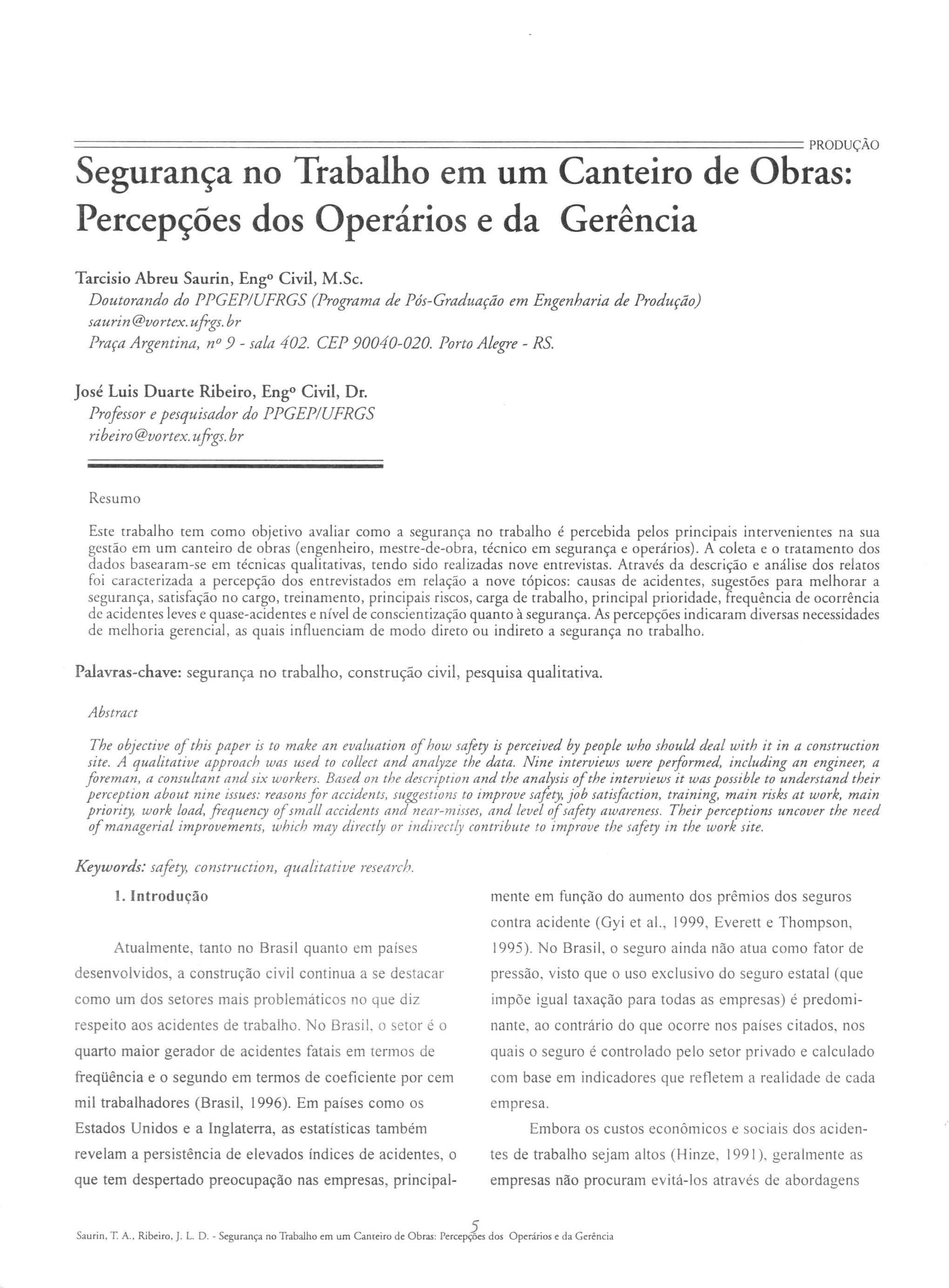 =======================================================================PRODUÇÃO Segurança no Trabalho em um Canteiro de Obras: Percepções dos Operários e da Gerência Tarcisio Abreu Saurin, Eng O