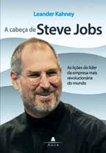 LEITURA O CARA Alguns livros retratam a empresa e o CEO da Apple, agora aposentado Steve Jobs, e como estes mudaram o mundo.