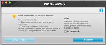 A quinta tentativa de senha inválida exibe a mensagem Muitas tentativas de recuperação de senha: 4. Leia o aviso sobre a perda de dados caso você apagar sua unidade. 5.