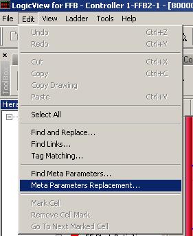 O LogicView for FFB Para realizar esta operação de substituição, o LogicView for FFB possui a opção Meta Parameters Replacement no Menu Edit: Fig 3.