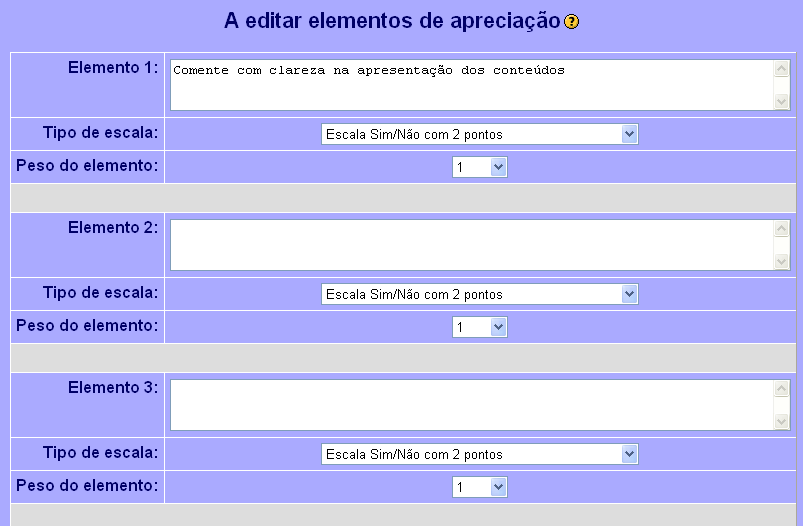 Acumulativo MANUAL DE UTILIZAÇÃO DO MOODLE Este é o método de avaliação por omissão. Preencha o campo "Elemento n" com o mesmo propósito que vimos no campo anterior.