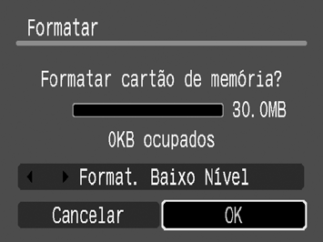 2. Utilize o botão ou para seleccionar. 3. Utilize o botão ou para seleccionar [Formatar]. 4. Carregue no botão. 2 Especifique as definições. 1. Utilize o botão ou para seleccionar [OK]. 2. Carregue no botão. Para executar uma formatação de baixo nível, utilize o botão para seleccionar [Format.