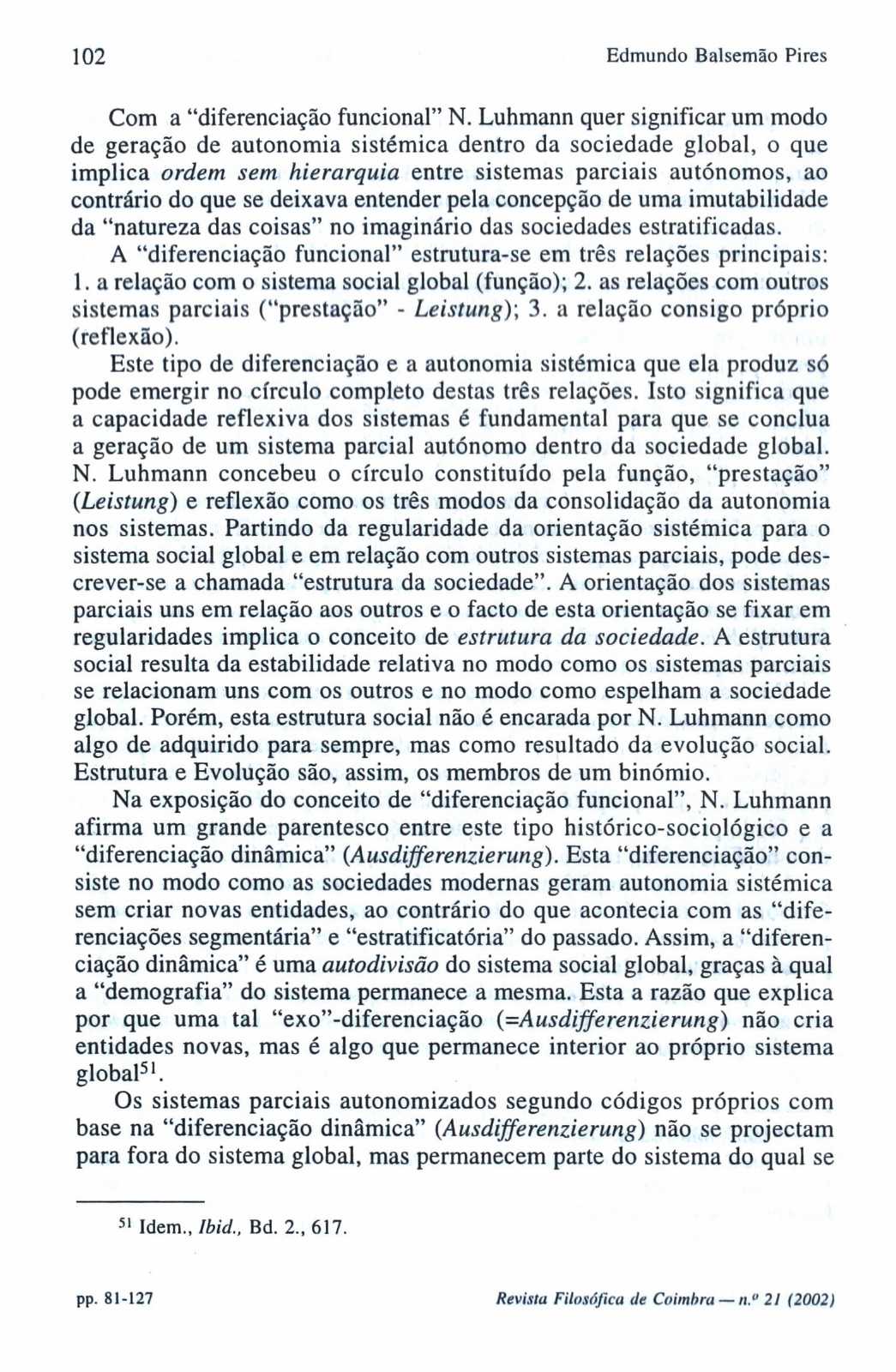 102 Edmundo Balsemão Pires Com a "diferenciação funcional" N.