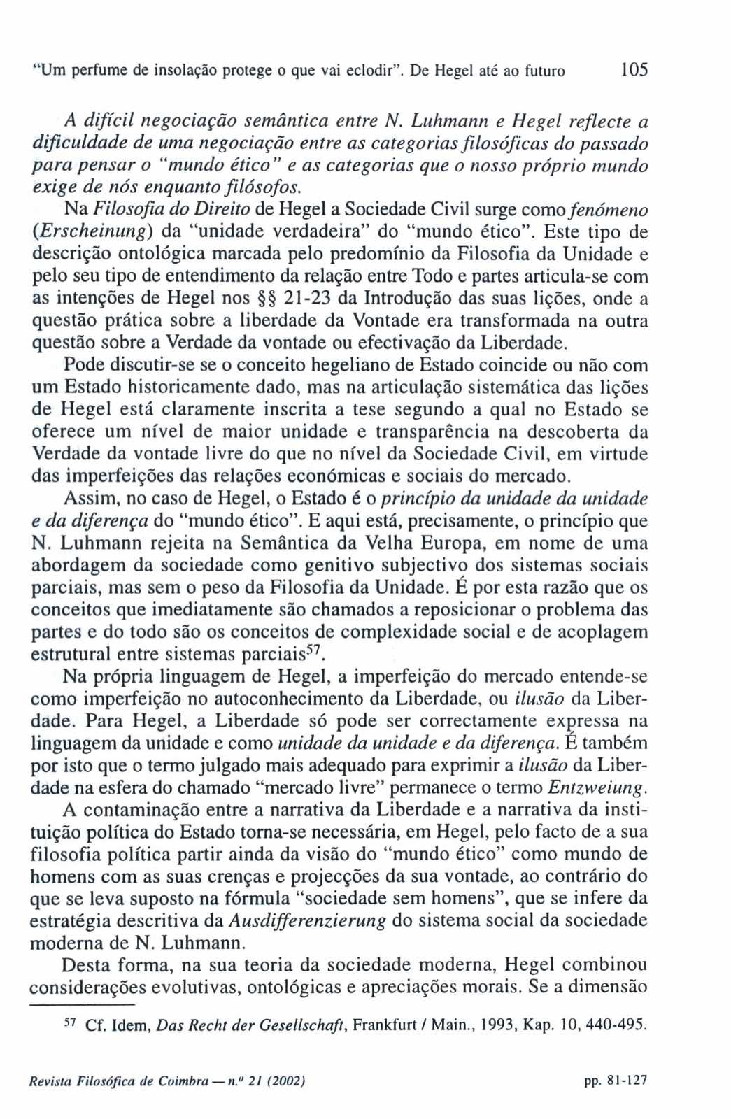 "Um perfume de insolação protege o que vai eclodir". De Hegel até ao futuro 105 A difícil negociação semântica entre N.