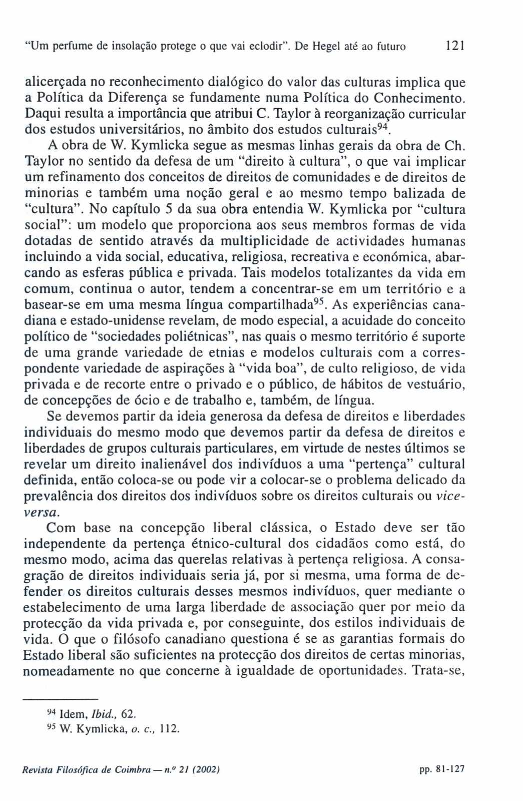 "Um perfume de insolação protege o que vai eclodir".