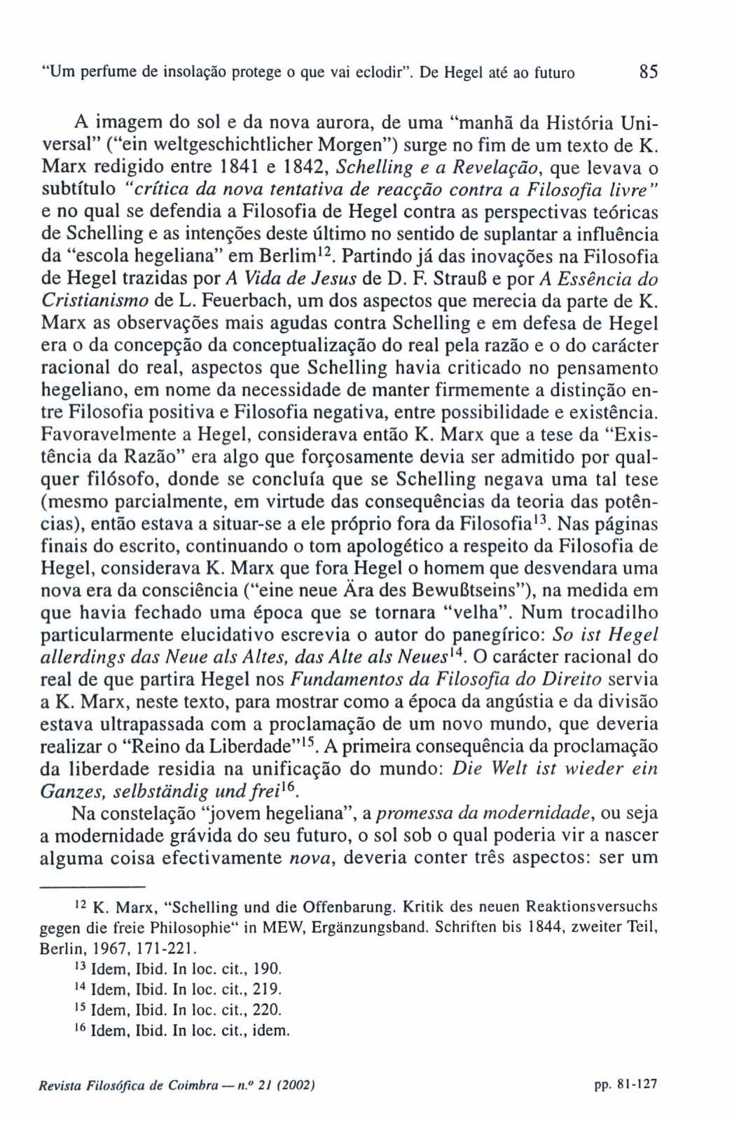 "Um perfume de insolação protege o que vai eclodir".