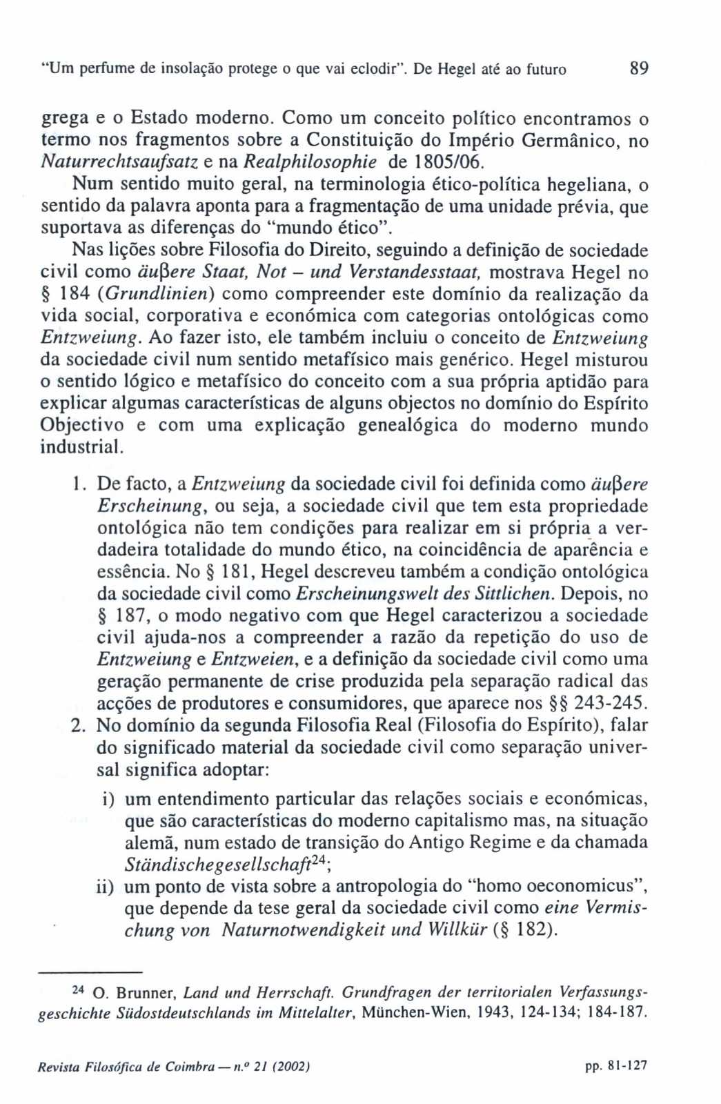 "Um perfume de insolação protege o que vai eclodir". De Hegel até ao futuro 89 grega e o Estado moderno.