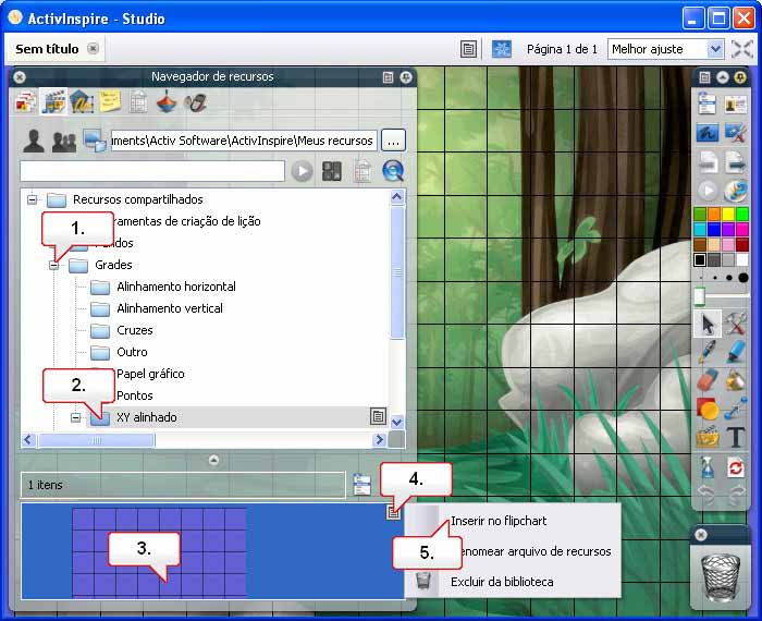 Tutorial 2 - Usar grades 01. No Navegador de recursos, abra a pasta Grades. 02. Clique na pasta Alinhamento X-Y. 03. Selecione a miniatura grade de linhas X-Y. 04. Clique no Menu pop-up. 05.