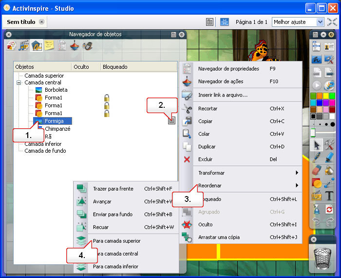 Tutorial 10 - Mover imagens entre camadas usando o Navegador de objetos 01. No Navegador de objetos, clique no ícone da imagem de formiga. 02. Clique no menu pop-up. 03. Selecione Reordenar. 04.