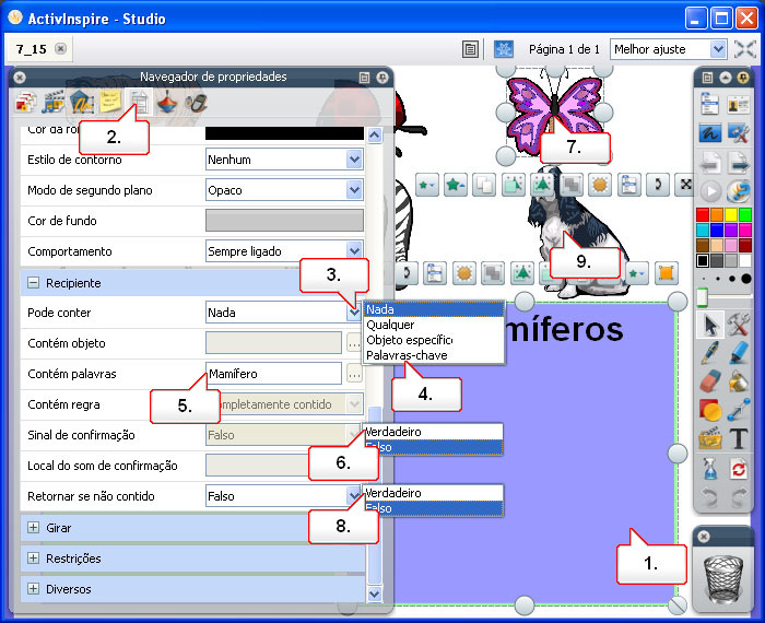 Tutorial 15 - Recipientes - Palavras-chave 01. Abra 7_15.flipchart e selecione o quadrado azul para torná-lo um recipiente. 02. Abra o Navegador de propriedades e nomeie o quadrado Mamíferos. 03.