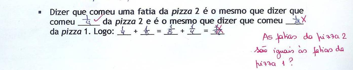 1 1 1 (2) [resposta a ] seria o quê relativamente à pizza 3?