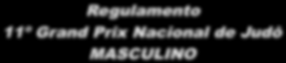 2º - Participarão do torneio masculino do 11 o GRAND PRIX NACIONAL DE JUDÔ, os clubes classificados entre a 1ª e a 10ª posições no 10 o GRAND PRIX NACIONAL DE JUDÔ, e que não tenham sofrido nenhuma