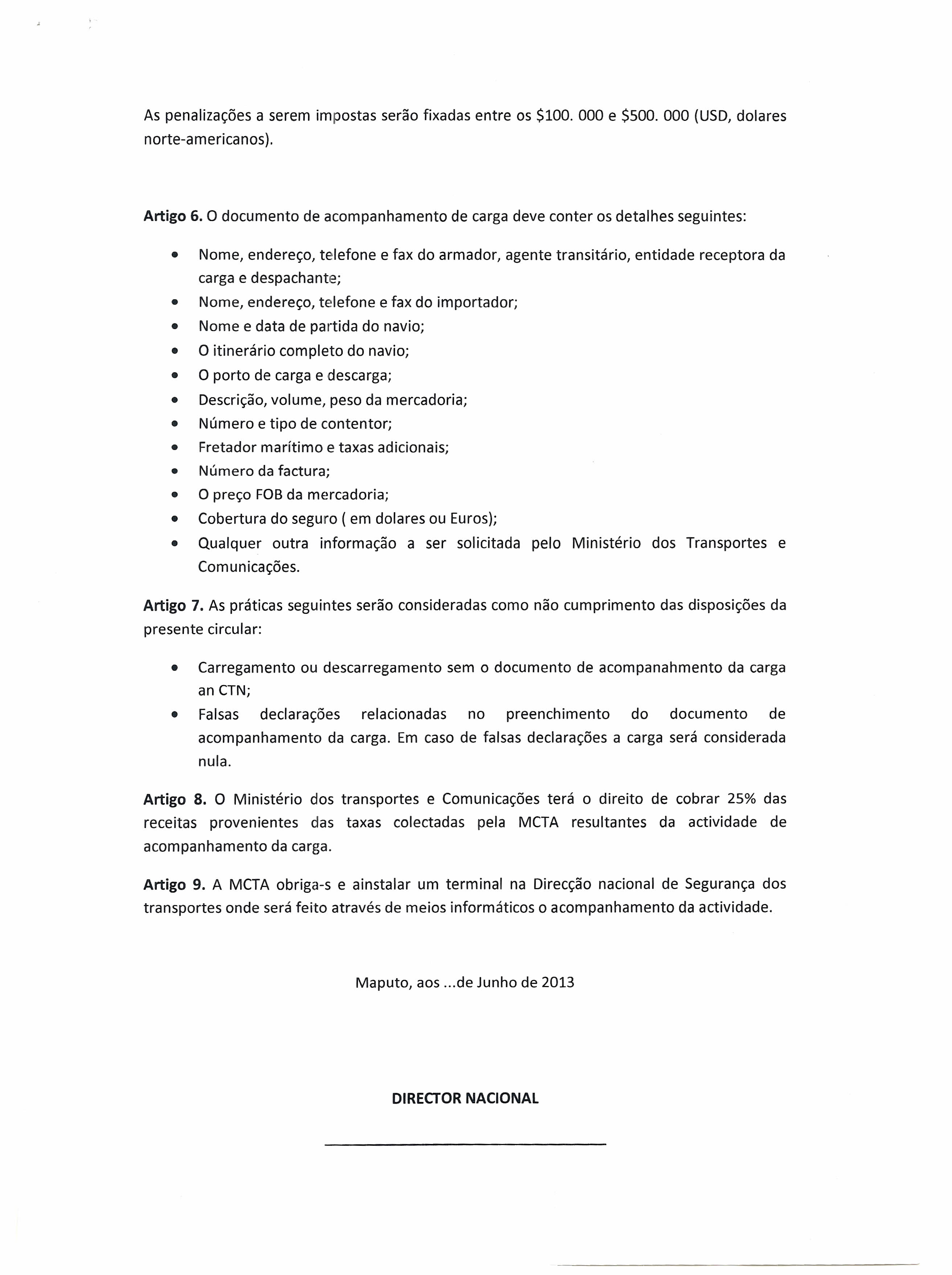 As penallzacoes a serem impostas serao fixadas entre os $100. 000 e $500. 000 (USD, dolares norte-americanos). Artigo 6.