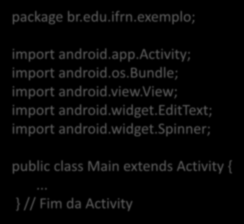 Exemplo KSOAP2 A classe que encapsula a comunicação é então invocada a partir de uma Activity package br.edu.ifrn.exemplo; import android.app.